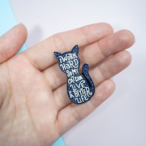 Cute Cat Glitter Enamel Pin Badge, I Work Hard So My Cat Can Live A Better Life, Cat Lover Pet Parent Gift, Cat Mom Gift, Funny Enamel Pin image 5