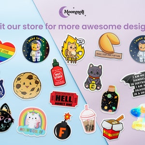 May include: A collection of colorful stickers featuring various designs, including a rainbow heart with the text "Love is Love", a cat in a spacesuit with the text "I Need Space", a fortune cookie with the text "Make Your Own Fortune", a cat with a third eye, a unicorn with the text "Meowgical AF", a bomb with the letter "F", a cat with the text "Help", a bottle with stars inside, a dragon in a dress, a UFO with a cat inside, a cookie with a smiley face, a hot sauce bottle with the text "Hot Stuff", a ticket with the text "Hell Admit One", a cup of boba tea with the text "Positivites", and a container of noodles with the text "999 Noodles".