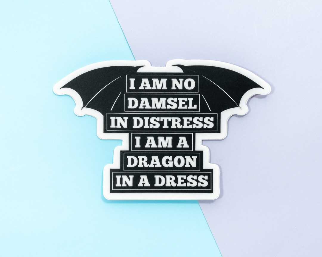Feminist Black Vinyl Sticker, I Am No Damsel in Distress I Am A Dragon in A  Dress, Laptop Sticker Decal Motivational Quotes Emo Punk Sticker - Etsy ..., image size:1080x864