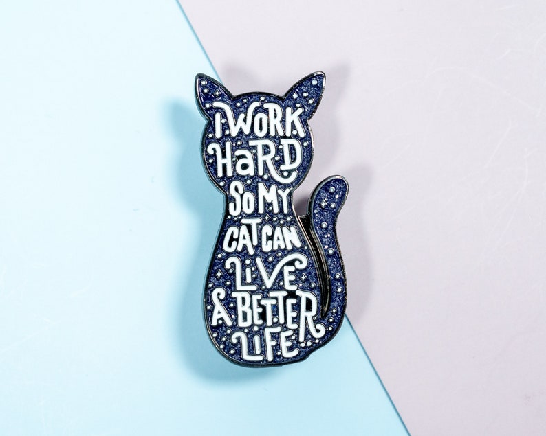 Cute Cat Glitter Enamel Pin Badge, I Work Hard So My Cat Can Live A Better Life, Cat Lover Pet Parent Gift, Cat Mom Gift, Funny Enamel Pin image 1