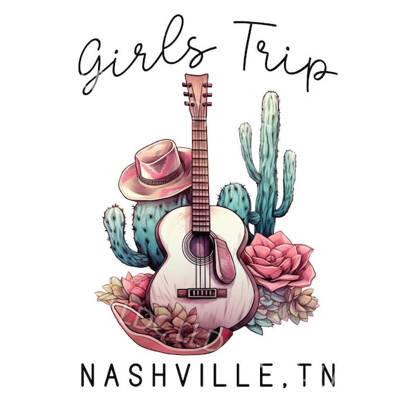 Girls Trip to Nashville TN png, vintage Nashville png, western png, cowgirl png, boho TN png, cactus sublimation, Nashville shirt png.