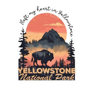 I left my heart in Yellowstone png, Yellowstone National Park png, Yellowstone Wyoming png, vintage park sublimation, Yellowstone shirt png.
