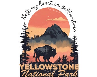 I left my heart in Yellowstone png, Yellowstone National Park png, Yellowstone Wyoming png, vintage park sublimation, Yellowstone shirt png.