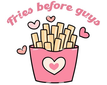 Fries before guys PNG JPG, Peace love snacks png, friendship png, french fries png, Valentines Day png, Foodie png, Galentines day png.
