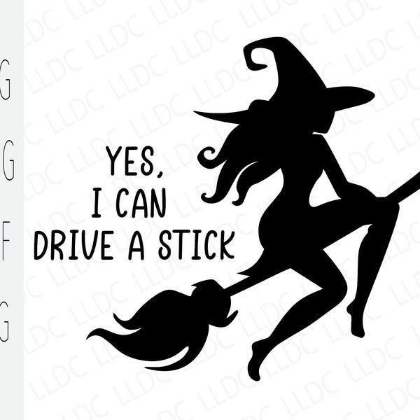 Yes, I can drive a stick svg png dxf jpg, Witch svg, Broomstick joke svg, Halloween svg, Trick or treat svg, Halloween shirt svg, Sarcastic