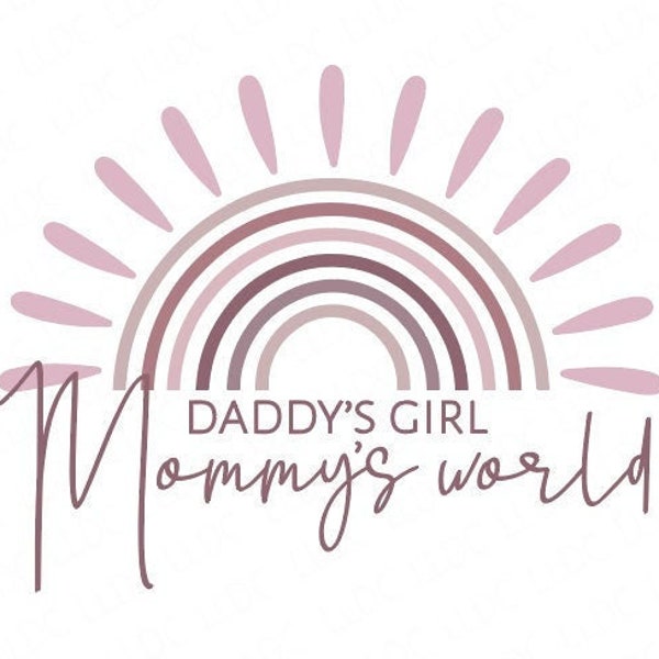 Daddy's girl mommy's world png, mommy's world svg, mama's bestie svg, mauve rainbow svg, Baby shirt svg, Baby onesie svg, baby shower png