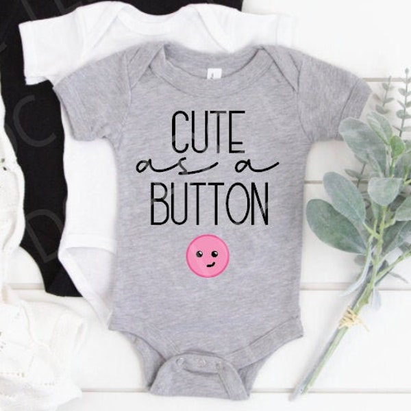 Cute as a button SVG, Baby shirt svg, Baby bodysuit svg, Baby Tee svg, cute baby svg, itty bitty pretty svg, new to the crew, adorable baby.