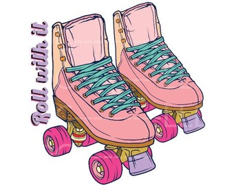 Roll with it png jpg, roller skates png, retro roller skates, 70's png, roller skates sublimation, skate life png, skating png, vintage png.
