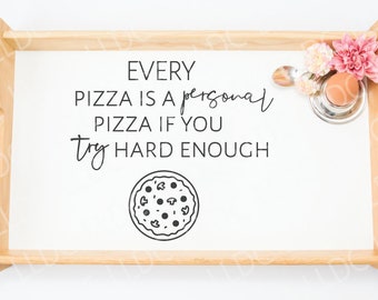 Elke pizza is een persoonlijke pizza als je hard genoeg probeert SVG | Grappige SVG | Foodie svg | Pizza svg | Food Cut File | Grappige svg | Pizza citaat |