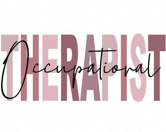Occupational Therapist SVG, Occupational Therapist PNG, Therapy png Medical, Therapist svg, OT svg, ot png, Occupational therapist shirt svg