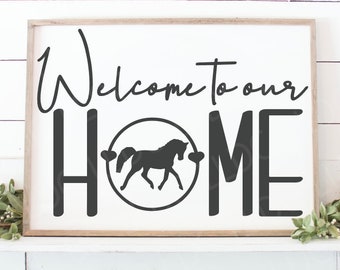 Welcome to our home svg | Horse lover svg | Farmhouse svg | Welcome sign svg | Home decor svg | Horse svg | Pony svg | Horse riding svg |