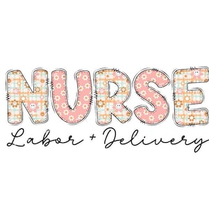 Labor and delivery Nurse png, Labor and delivery png, Nurse life png, Baby Delivery Nurse png, Pediatric png, Maternity nurse png, nursing.