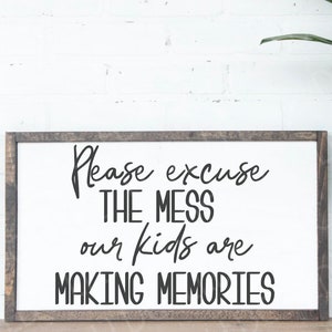 Please excuse the mess our kids are making memories SVG | Mama SVG File | Home decor svg | Messy house svg | Bless this mess svg | Kids svg