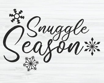 Snuggle Season Instant Downloadable Cut File. Snowflake File. Snuggle SVG.Snuggle Digital Print. Christmas Cut File.Fall and Winter Svg File
