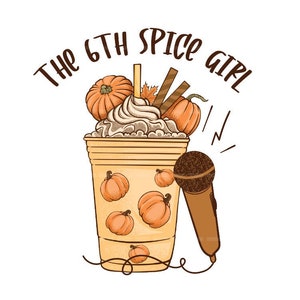 May include: Illustration of a fall-themed drink with whipped cream, pumpkins, and the text "The 6th Spice Girl." A microphone is next to the drink, suggesting a musical or performance theme.