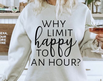 Why limit happy to an hour SVG | happy hour svg | Funny svg | Bartender svg | Good vibes svg | Happy svg | Positive svg | Drinking svg |