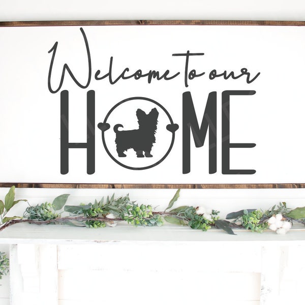 Welcome to our home svg | Yorkie svg | Animal svg | Home decor svg | Yorkshire terrier svg | Dog svg | Home sign svg | Farmhouse sign svg |