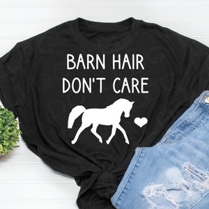 Barn Hair Don't Care Shirt - Horse Rider Farm Girl T-Shirt Barn Hair Don't Care Shirt - Horse Rider Farm Girl T-Shirt