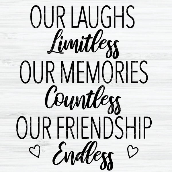 Friendship svg | Our Friendship is endless svg | Memories svg | Laughs svg | Best Friends svg | Friendship Cut File | Friend Quotes svg |