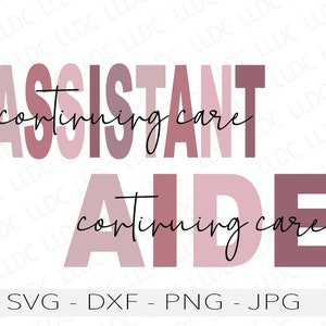 Continuing care assistant svg png dxf jpg, Long term care nurse svg, Home care aide svg, Nurse life, Nursing svg, Assisted living assistant