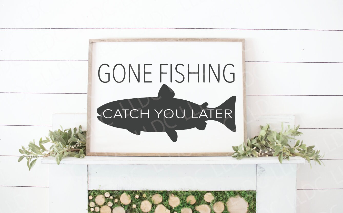 Gone Fishing Catch You Later Svg Fisherman Silhouette Svg | Etsy