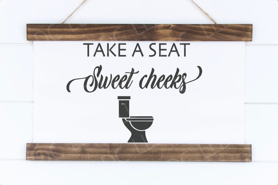 Bathroom SVG | Funny bathroom sign svg | Bathroom humor svg | Take a seat svg | Sweet cheeks svg | Toilet svg | Funny svg | Restroom svg |