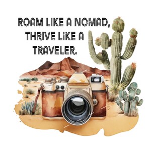 Deambula como un nómada png, viaje png, cámara png, cámara de acuarela png, desierto png, explora más, cactus png, camisa de vacaciones png, viajero png
