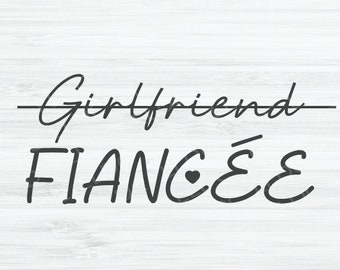 Girlfriend crossed out friancee svg, Engaged SVG file, Future Bride svg, Wedding svg, Miss to Mrs svg, Wifey svg, Wife svg, Fiance svg, love