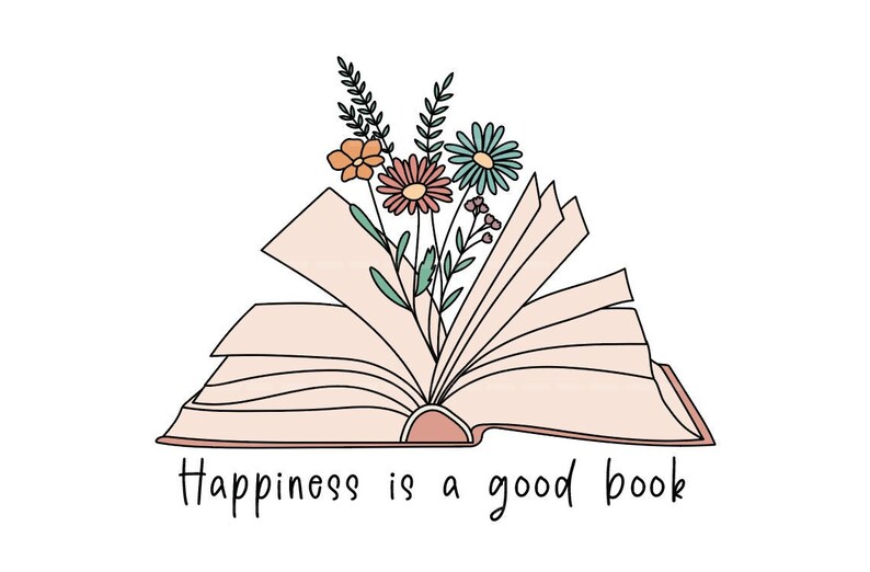 May include: An open book with a bouquet of flowers in the center. The book is light pink with black lines. The flowers are pink, orange, and blue. The text below the book reads "Happiness is a good book."