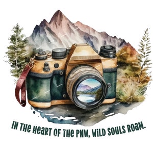 Im Herzen des PNW streifen wilde Seelen png, Reisen png, Aquarellkamera png, Wälder png, entdecken Sie mehr, pnw png, pazifischer Nordwesten png