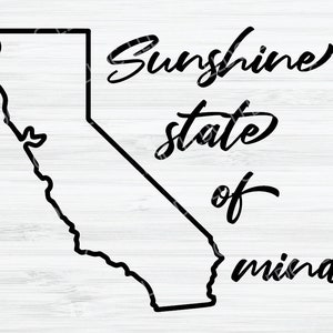 Sunshine State of Mind SVG File. California Vector File. Cali design. California Digital File. State Downloadable File. Sunny California SVG