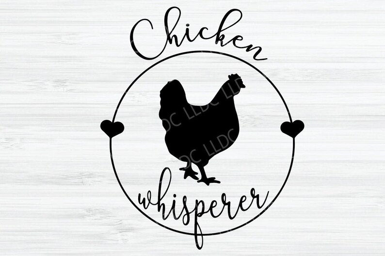 May include: Black and white silhouette of a chicken inside a circle with the words "chicken whisperer" written in a cursive font.