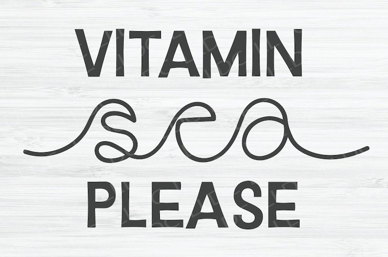 May include: Black and white text on a white wood background reads "Vitamin Sea Please" with the word "Sea" stylized as a wave.
