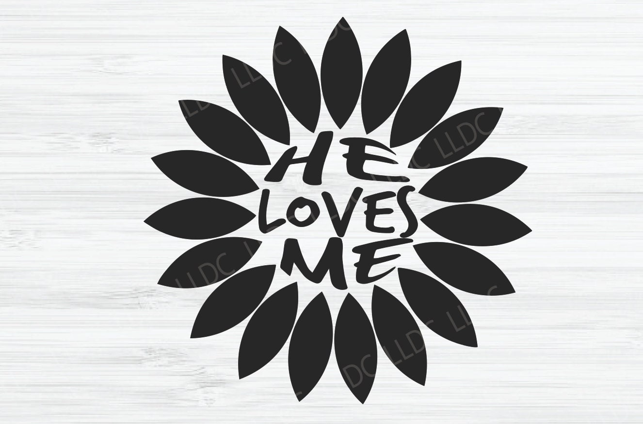 He Loves Me Flower SVG File. Instant Downloadable File. He Loves Me Cut ...