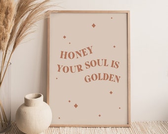 Wall Print, Typography Quote, Honey Your Soul Is Golden, Typographic Wall Art, Boho Quote Wall Print, Art Print, Boho Decor,Living Room,Boho