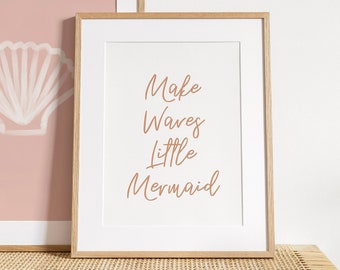 Make Waves Little Mermaid Print, Typography Art, Boho Print, Kids Prints, Nursery Decor, Pink Art Print, Kids Bedroom, Coastal Home Decor