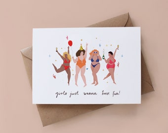 Girls just wanna have fun card, party card, greeting card, girls card, card for her, happy birthday card, quirky card, funny card, curvy