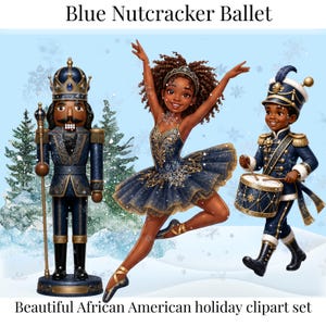 May include: A digital illustration set titled Blue Nutcracker Ballet and Beautiful African American holiday clipart set featuring a nutcracker soldier, a ballerina in a blue tutu, and a drummer boy in a blue uniform against a snowy backdrop.