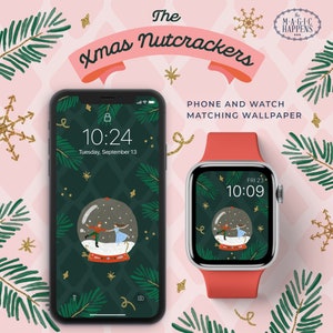May include: A phone and smartwatch wallpaper featuring a green background with a snow globe containing a couple dancing inside. The snow globe is surrounded by pine branches and gold stars. The text "The Xmas Nutcrackers" is displayed above the phone and watch.