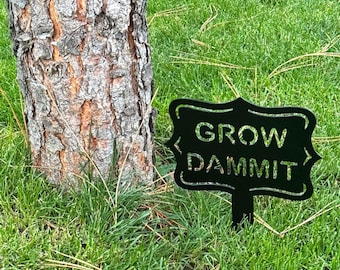 Grow Dammit Metal Garden Stake - Funny Outdoor Garden Decor - Garden Sign - Front Yard Sign