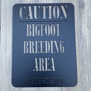 Bigfoot Breeding Area - Avoid Eye Contact - Sasquatch - Metal Sign Cutout