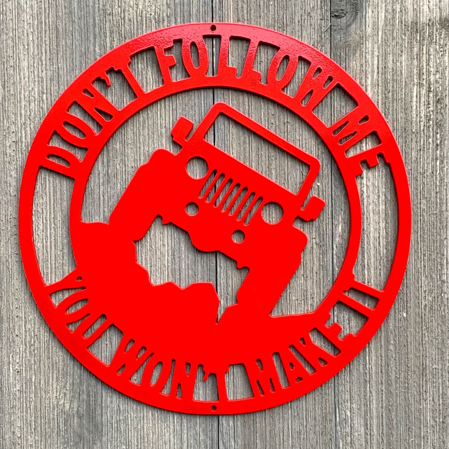 Dont follow me you wont make it jeep metal sign cutout etsy