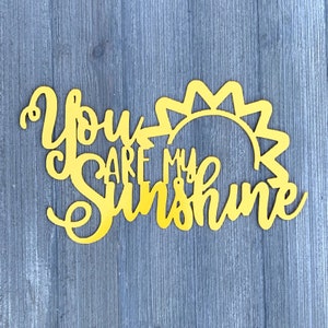 You Are My Sunshine Metal Sign Cutout - Shine bright with our &#39;You Are My Sunshine&#39; metal sign