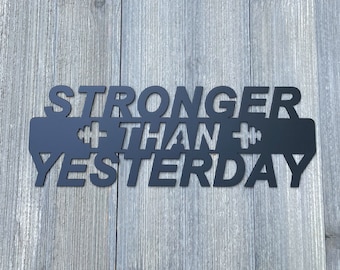 Stronger Than Yesterday/ Gym Motivation Metal Sign Cutout - Powder Coated Metal Sign - Barbell Fitness Decor - Gym Decor