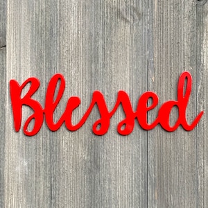 Blessed Metal Sign Cutout - Blessed Powder Coated Metal Sign - Custom Script Font Design for Indoor or Outdoor Display