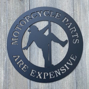 Motorcycle Parts Are Expensive Metal Sign Cutout - Man on Stripper Pole - Man Pole Dancing