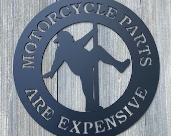 Motorcycle Parts Are Expensive Metal Sign Cutout - Man on Stripper Pole - Man Pole Dancing