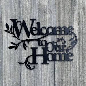 Welcome To Our Home Metal Sign Cutout - Leafy Welcome Sign - Powder Coated Metal - Welcome to Our Home