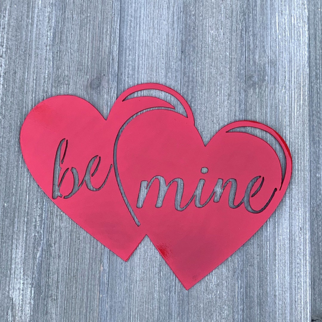Be Mine Metal Sign Cutout - Be Mine Hearts Metal Sign - Powder Coated ...