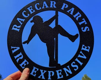 Racecar Parts Are Expensive Metal Sign – Funny Garage Wall Art for Car Lovers | Mechanic Gift, Shop Decor, Car Guy Humor Sign